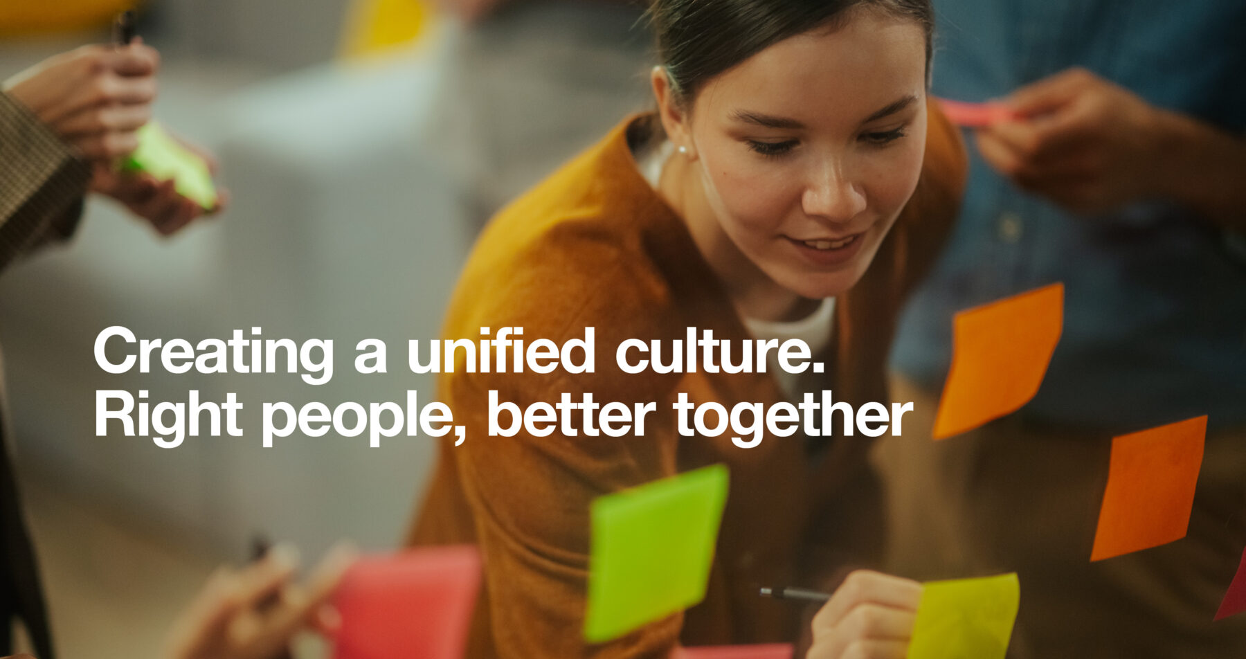 Creating a unified culture. Right people, better together